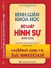 Sách Bình luận khoa học Bộ luật Hình sự năm 2015 sửa đổi bổ sung 2017