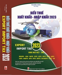 Biểu thuế xuất khẩu - nhập khẩu 2023 (song ngữ Việt - Anh)