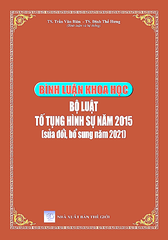 Bình luận khoa học Bộ luật Tố tụng hình sự năm 2015 (sửa đổi, bổ sung năm 2021)