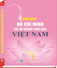 Chủ Tịch Hồ Chí Minh Với Sự Nghiệp Giáo Dục Việt Nam