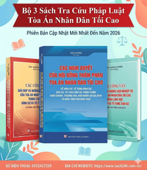 Combo 3 cuốn Sách Các Nghị Quyết Của Hội Đồng Thẩm Phán Tòa Án Nhân Dân Tối Cao (Từ 1986 - 2026) + Các Công Văn Giải Đáp & Hướng Dẫn Nghiệp Vụ Trong Lĩnh Vực Hình Sự & Tố Tụng Hình Sự (Từ 1987 - 2026) + Các Công Văn Giải Đáp & Hướng Dẫn Nghiệp Vụ Trong Lĩnh Vực Dân Sự & Tố Tụng Dân Sự (Từ 1987 - 2026)