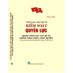 Những Quy Định Mới Về Kiểm Soát Quyền Lực Trong Công Tác Cán Bộ Và Chống Chạy Chức, Chạy Quyền