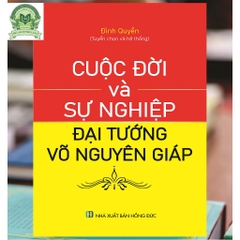 Sách Cuộc đời và sự nghiệp Đại tướng Võ Nguyên Giáp