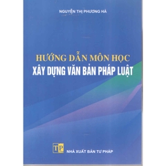 Sách - Hướng dẫn môn học xây dựng văn bản pháp luật