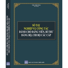 Sách - Sổ tay nghiệp vụ công tác dành cho đảng viên, bí thư đảng bộ, chi bộ các cấp