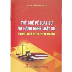 Sách - Thể chế về luật sư và hành nghề luật sư trong nhà nước pháp quyền