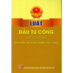 Sách - Luật Đầu Tư Công (Hiện Hành) (Sửa Đổi, Bổ Sung Năm 2020, 2022)