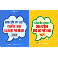 Sách - Hướng Dẫn Thực Hiện Chương Trình Giáo Dục Phổ Thông Mới (2 tập)