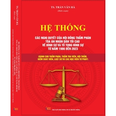 Sách - Hệ Thống Các Nghị Quyết Của Hội Đồng Thẩm Phán Tòa Án Nhân Dân Tối Cao 1986 - 2023 (bộ 3 quyển)