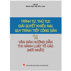 Sách - Trình tự thủ tục giải quyết khiếu nại, quy trình tiếp công dân và văn bản hướng dẫn thi hành Luật tố cáo
