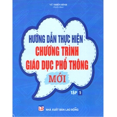 Sách - Hướng Dẫn Thực Hiện Chương Trình Giáo Dục Phổ Thông Mới (2 tập)
