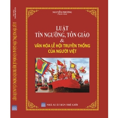 Sách - Luật Tín Ngưỡng, Tôn Giáo & Văn Hóa Lễ Hội Truyền Thống Của Người Việt