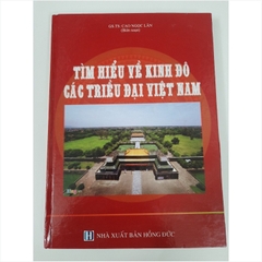 Sách - Tìm Hiểu Về Kinh Đô Các Triều Đại Việt Nam