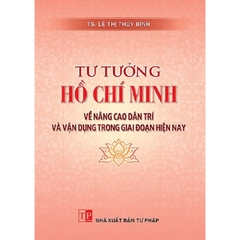 Sách - Tư tưởng Hồ Chí Minh về nâng cao dân trí và vận dụng trong giai đoạn hiện nay