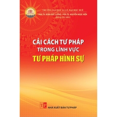 Sách - Cải Cách Tư Pháp Trong Lĩnh Vực Tư Pháp Hình Sự