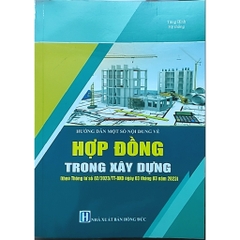 Sách -  Hướng Dẫn Một Số Nội Dung Về Hợp Đồng Trong Xây Dựng (theo Thông tư số 02/2023/TT-BXD ngày 03 tháng 03 năm 2023)