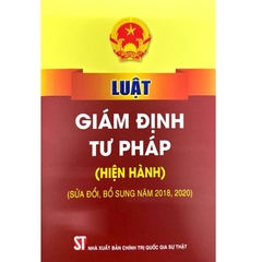 Sách - Luật Giám Định Tư Pháp (Hiện Hành) (Sửa Đổi, Bổ Sung Năm 2018, 2020)