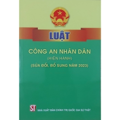Sách - Luật Công An Nhân Dân (Hiện Hành) (Sửa Đổi, Bổ Sung Năm 2023)