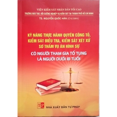 Sách - Kỹ Năng Thực Hành Quyền Công Tố, kiểm Sát  Điều Tra, Kiểm Sát Xét Xử Sơ Thẩm Vụ Án Hình Sự...