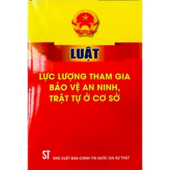 Sách - Luật Lực Lượng Tham Gia Bảo Vệ An Ninh Trật Tự Ở Cơ Sở