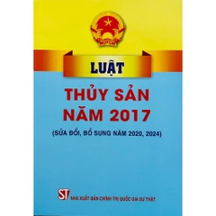 Sách - Luật Thủy Sản Năm 2017 (Sửa Đổi, Bổ Sung Năm 2020, 2024)