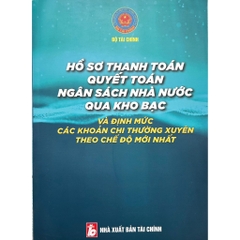 Sách - Hồ Sơ Thanh Toán, Quyết Toán Ngân Sách Nhà Nước Qua Kho Bạc Và Định Mức Các Khoản Chi Thường Xuyên