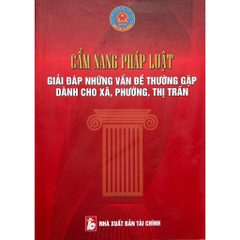 Sách - Cẩm Nang Pháp Luật Giải Đáp Những Vấn Đề Thường Gặp Dành Cho Xã, Phường, Thị Trấn