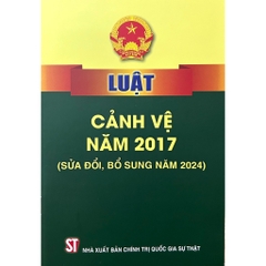Sách - Luật Cảnh Vệ Năm 2017 (Sửa Đổi, Bổ Sung Năm 2024)