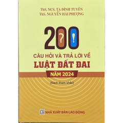 Sách - 200 Câu Hỏi Và Trả Lời Về Luật Đất Đai Năm 2024