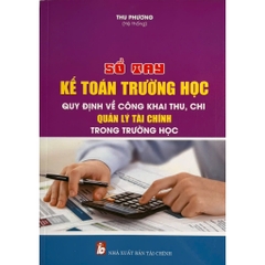 Sách - Sổ Tay Kế Toán Trường Học: Quy Định Về Công Khai Thu, Chị Quản Lý Tài Chính Trong Trường Học