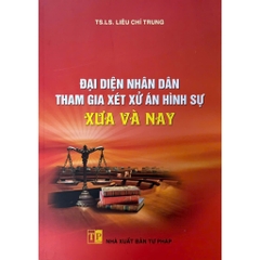 Sách - Đại Diện Nhân Dân Tham Gia Xét Xử Án Hình Sự Xưa Và Nay