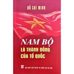 Sách - Nam Bộ Là Thành Đồng Của Tổ Quốc