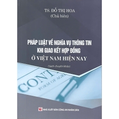 Sách - Pháp Luật Về Nghĩa Vụ Thông Tin Khi Giao Kết Hợp Đồng Ở Việt Nam Hiện Nay