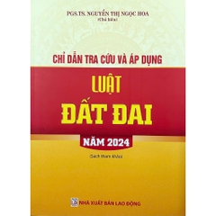 Sách - Chỉ Dẫn Tra Cứu Và Áp Dụng Luật Đất Đai Năm 2024