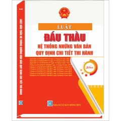Sách Luật Đấu Thầu - Hệ Thống Những Văn Bản Quy Định Chi Tiết Thi Hành
