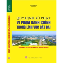 Sách - Quy Định Xử Phạt Vi Phạm Hành Chính Trong Lĩnh Vực Đất Đai (Nghị Định Số 123/2024/NĐ-CP Ngày 4 Tháng 10 Năm 2024)