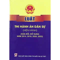 Sách - Luật Thi Hành Án Dân Sự (Hiện Hành) (Sửa Đổi, Bổ Sung Năm 2014, 2018, 2020, 2022)