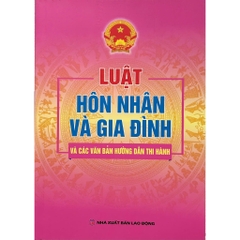 Sách - Luật Hôn Nhân Và Gia Đình Và Các Văn Bản Hướng Dẫn Thi Hành
