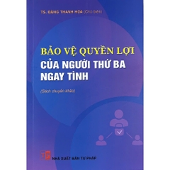 Sách - Bảo Vệ Quyền Lợi Của Người Thứ Ba Ngay Tình