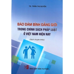 Sách - Bảo Đảm Bình Đẳng Giới Trong Chính Sách Pháp Luật Ở Việt Nam Hiện Nay