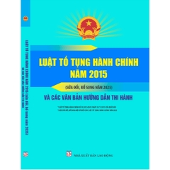 Sách - Luật Tố Tụng Hành Chính Năm 2015 (Sửa Đổi, Bổ Sung Năm 2025) Và Các Văn Bản Hướng Dẫn Thi Hành