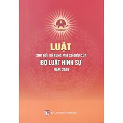 Combo 3 Cuốn Luật Sửa Đổi,Bổ Sung Một Số Điều Của Bộ Luật Hình Sự, Bộ Luật Tố Tụng Hình Sự, Bộ Luật Tố Tụng Dân Sự..2025