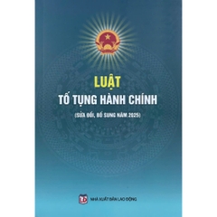 Sách - Luật Tố Tụng Hành Chính (Sửa Đổi, Bổ Sung Năm 2025)
