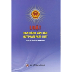 Sách - Luật Ban Hành Văn Bản Quy Phạm Pháp Luật (Sửa Đổi, Bổ Sung Năm 2025)