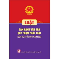 Sách - Luật Ban Hành Văn Bản Quy Phạm Pháp Luật (Sửa Đổi, Bổ Sung Năm 2025)
