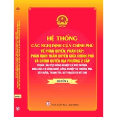 Sách Hệ Thống Các Nghị Định Của Chính Phủ Về Phân Quyền, Phân Cấp; Phân Định Thẩm Quyền Giữa Chính Phủ Và Chính Quyền ĐP