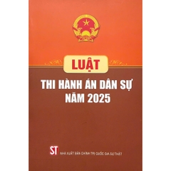 Sách - Luật Thi Hành Án Dân Sự (Hiện Hành) (Sửa Đổi, Bổ Sung Năm 2014, 2018, 2020, 2022)