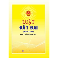 Sách - Luật Đất Đai (Hiện Hành) (Sửa Đổi, Bổ Sung Năm 2024)