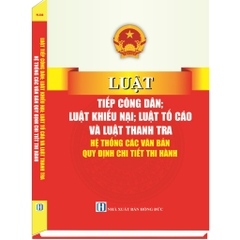 Sách Luật Tiếp Công Dân, Luật Khiếu Nại, Luật Tố Cáo Và Luật Thanh Tra -Hệ Thống Các Văn Bản Quy Định Chi Tiết Thi Hành