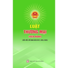 Sách - Luật Thương mại (hiện hành) (sửa đổi, bổ sung năm 2017, 2019, 2025)